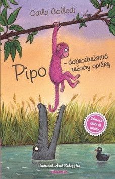 Pipo Dobrodružstvá ružovej opičky - Collodi Carlo