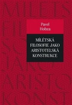 Mílétská filosofie jako aristotelská konstrukce - Hobza Pavel