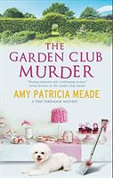 Garden Club Murder (Meade Amy Patricia)(Pevná vazba)