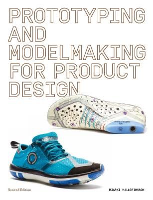 Prototyping and Modelmaking for Product Design - Second Edition (Hallgrimsson Bjarki)(Paperback / softback)