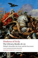 Library, Books 16-20 - Philip II, Alexander the Great, and the Successors (Siculus Diodorus)(Paperback / softback)