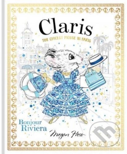 Claris: Bonjour Riviera - Megan Hess