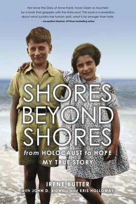 Shores Beyond Shores - from Holocaust to Hope My True Story (Butter Irene)(Paperback / softback)