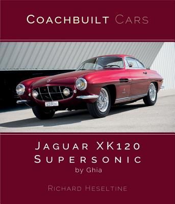 Jaguar XK120 Supersonic by Ghia (Heseltine Richard)(Pevná vazba)