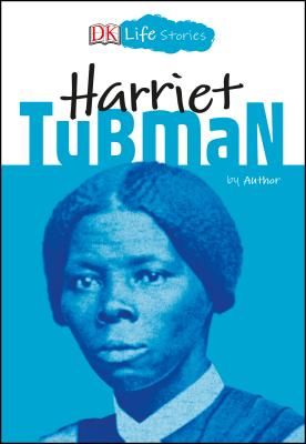 DK Life Stories: Harriet Tubman (Jazynka Kitson)(Pevná vazba)