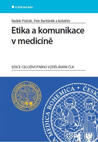 Etika a komunikace v medicíně - Petr Bartůněk, Radek Ptáček, kolektiv a - e-kniha