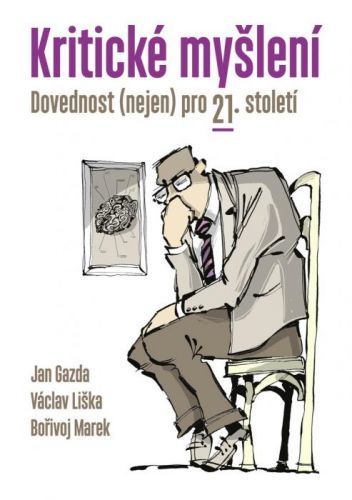 Kritické myšlení - Jan Gazda, Václav Liška, Bořivoj Marek - e-kniha