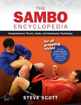 Sambo Encyclopedia - Comprehensive Throws, Holds, and Submission Techniques for All Grappling Styles(Paperback / softback)