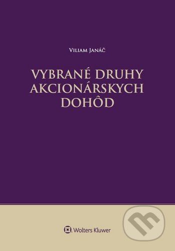 Vybrané druhy akcionárskych dohôd - Viliam Janáč