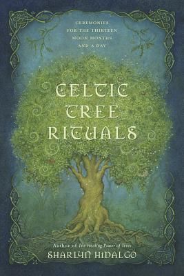 Celtic Tree Rituals - Ceremonies for the 13 Moon Months and a Day (Hidalgo Sharlyn)(Paperback / softback)
