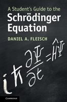 Student's Guide to the Schroedinger Equation (Fleisch Daniel A. (Wittenberg University Ohio))(Paperback / softback)