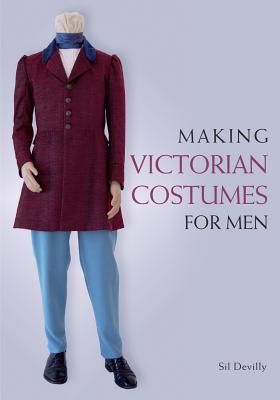Making Victorian Costumes for Men (Devilly Sil)(Paperback / softback)