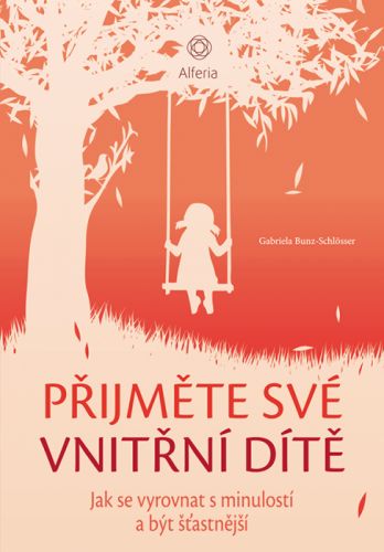 Přijměte své vnitřní dítě - Gabriela Bunz Schlösser - e-kniha