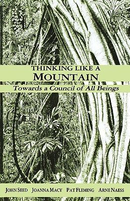 Thinking Like a Mountain: Towards a Council of All Beings (Seed John)(Paperback)