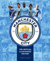 Manchester City - The Official Illustrated History (Clayton David)(Pevná vazba)