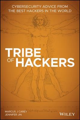 Tribe of Hackers: Cybersecurity Advice from the Best Hackers in the World (Carey Marcus J.)(Paperback)