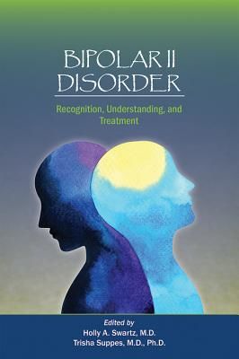 Bipolar II Disorder - Recognition, Understanding, and Treatment(Paperback / softback)