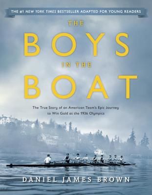 The Boys in the Boat (Young Readers Adaptation): The True Story of an American Team's Epic Journey to Win Gold at the 1936 Olympics (Brown Daniel James)(Paperback)