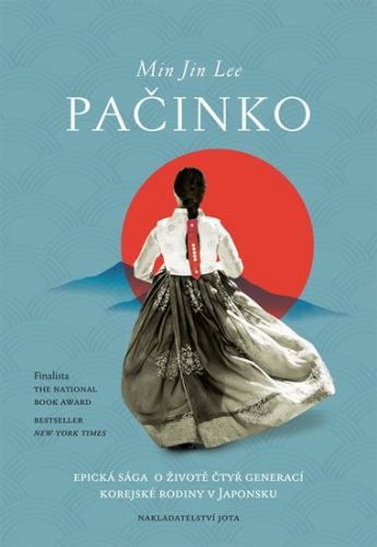 Lee Min Jin: Pačinko - Epická Sága O Životě Čtyř Generací Korejské Rodiny V Japonsku