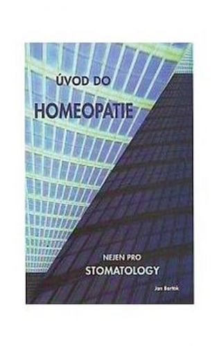 Barták Miroslav: Úvod Do Homeopatie Nejen Pro Stomatology