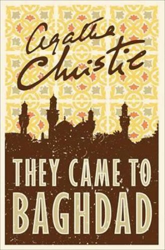Christie Agatha: They Came To Baghdad