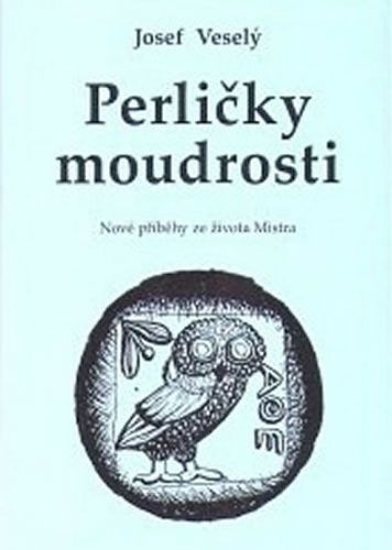 Veselý Josef: Perličky Moudrosti