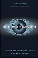 Internet in Everything - Freedom and Security in a World with No Off Switch (DeNardis Laura)(Pevná vazba)