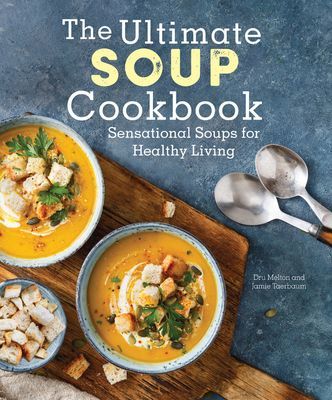 Ultimate Soup Cookbook - Sensational Soups for Healthy Living (Melton Dru)(Pevná vazba)