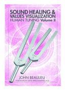 Sound Healing & Values Visualization: Creating a Life of Value (Beaulieu John)(Paperback)