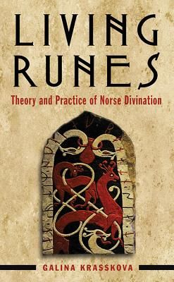 Living Runes - Theory and Practice of Norse Divination (Krasskova Galina (Galina Krasskova))(Paperback / softback)
