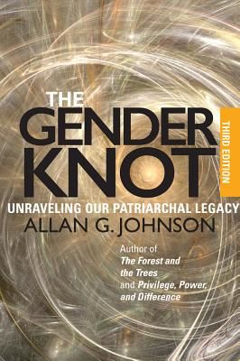The Gender Knot: Unraveling Our Patriarchal Legacy (Johnson Allan)(Paperback)