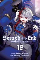 Seraph of the End, Vol. 18 (Kagami Takaya)(Paperback / softback)