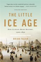 The Little Ice Age (Revised) - How Climate Made History 1300-1850 (Fagan Brian)(Paperback / softback)