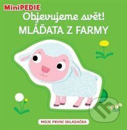 MiniPEDIE – Objevujeme svět! Mláďata z farmy - Svojtka&Co.