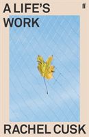 Life's Work (Cusk Rachel)(Paperback / softback)