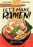 Let's Make Ramen! - A Comic Book Cookbook (Amano Hugh)(Paperback / softback)