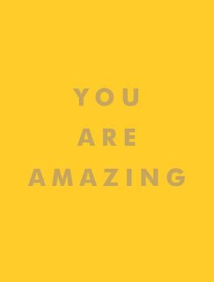 You Are Amazing - Uplifting Quotes to Boost Your Mood and Brighten Your Day (Publishers Summersdale)(Pevná vazba)