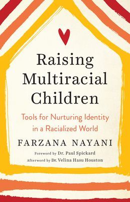 Raising Multiracial Children: Tools for Nurturing Identity in a Racialized World (Nayani Farzana)(Paperback)