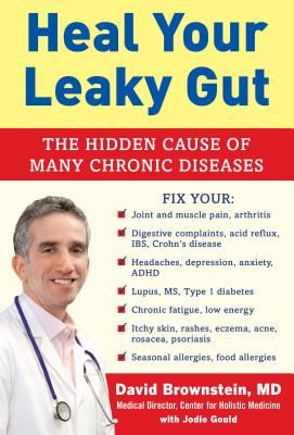 Heal Your Leaky Gut: The Hidden Cause of Many Chronic Diseases (Brownstein David)(Pevná vazba)