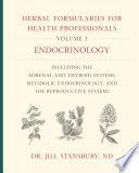 Herbal Formularies for Health Professionals, Volume 3: Endocrinology, Including the Adrenal and Thyroid Systems, Metabolic Endocrinology, and the Repr (Stansbury Jill)(Pevná vazba)