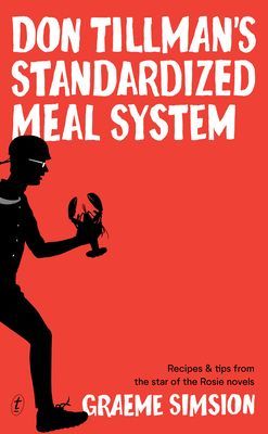 Don Tillman's Standardized Meal System: Recipes and Tips from the Star of the Rosie Novels (Simsion Graeme)(Pevná vazba)