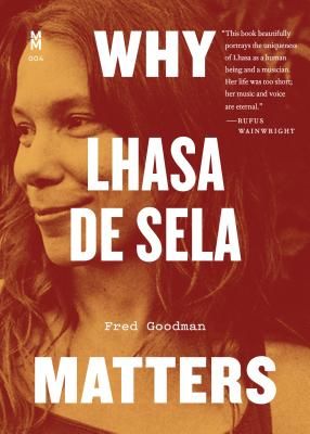 Why Lhasa de Sela Matters (Goodman Fred)(Paperback / softback)