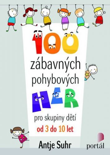 Suhr Antje: 100 Zábavných Pohybových Her