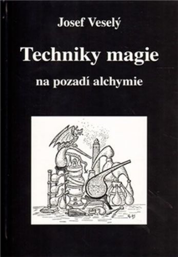 Techniky magie na pozadí alchymie - Veselý Josef