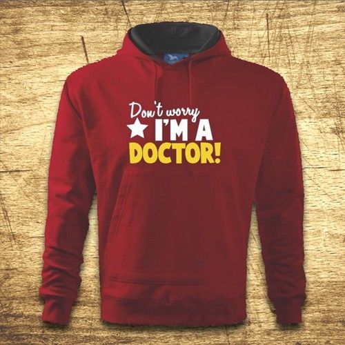 Mikina s kapucňou s motívom Don't worry, I'm a doctor!