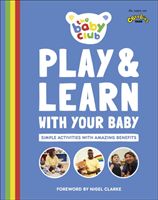 Play and Learn With Your Baby - Simple Activities with Amazing Benefits (Club The Baby)(Paperback / softback)