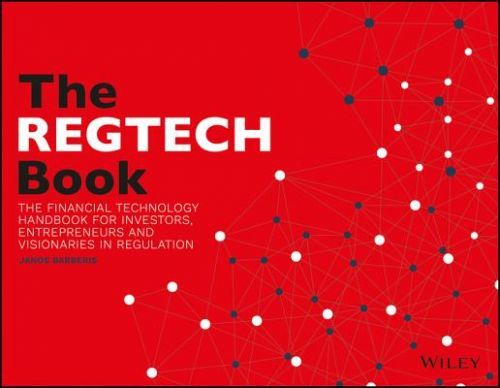 REGTECH Book - The Financial Technology Handbook for Investors, Entrepreneurs and Visionaries in Regulation (Barberis Janos)(Paperback / softback)