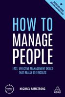 How to Manage People - Fast, Effective Management Skills that Really Get Results (Armstrong Michael)(Paperback / softback)