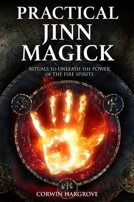 Practical Jinn Magick: Rituals to Unleash the Powers of the Fire Spirits (Hargrove Corwin)(Paperback)