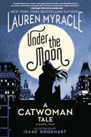 Under the Moon - A Catwoman Tale (Myracle Lauren)(Paperback / softback)